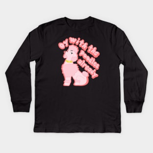 Oy with the poodles already! Kids Long Sleeve T-Shirt